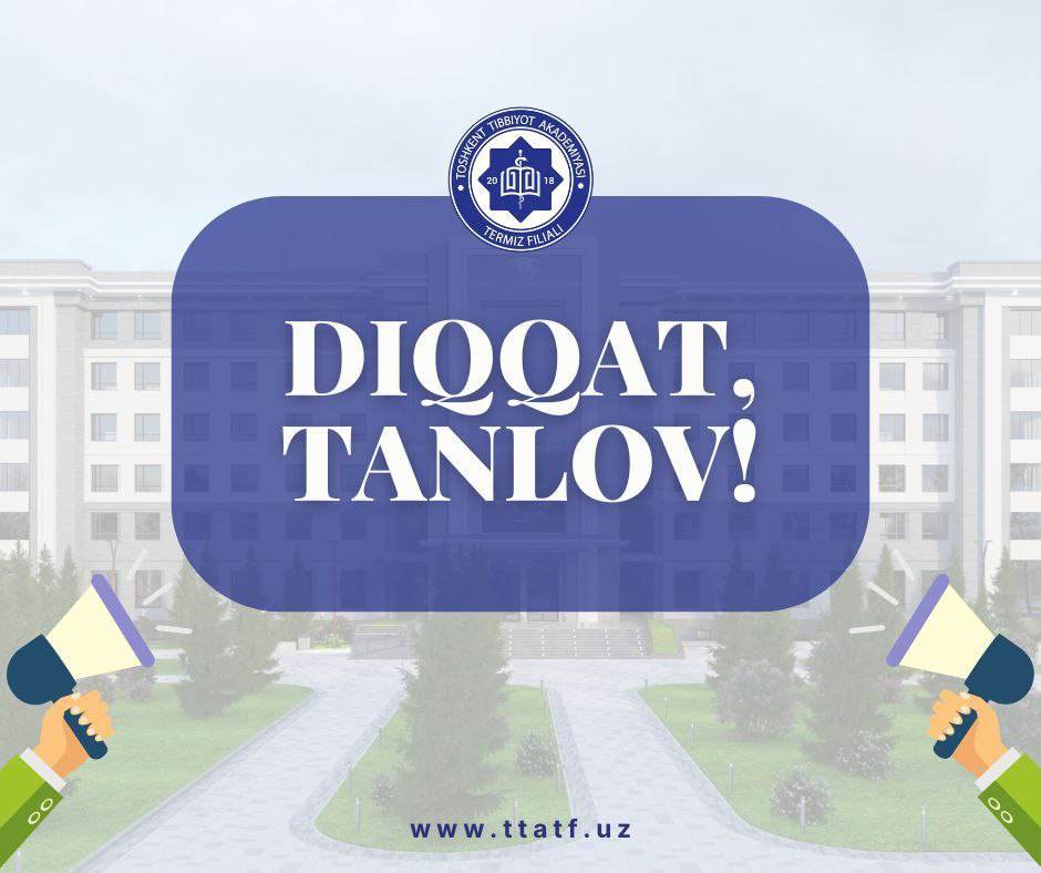 You are currently viewing Toshkent tibbiyot akademiyasi Termiz filialining 6- kurs talabalari diqqatiga