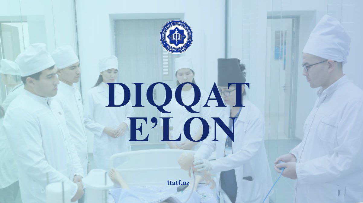 Read more about the article Toshkent davlat tibbiyot universiteti Termiz filiali professor–o‘qituvchilari diqqatiga!